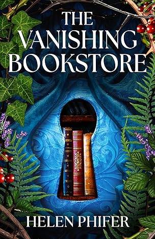 The Vanishing Bookstore: A spellbinding and unputdownable page-turner Paperback – 11 Sept. 2025 by Helen Phifer