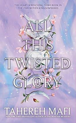 All This Twisted Glory: Discover the 3rd YA book in the captivating Persian-inspired romantic fantasy from author of TikTok sensation, Shatter Me (This Woven Kingdom) Paperback – 1 Aug. 2024 by Tahereh Mafi