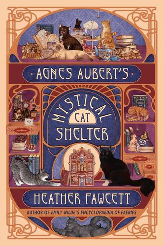 Agnes Aubert's Mystical Cat Shelter Hardcover – February 17, 2026 by Heather Fawcett 