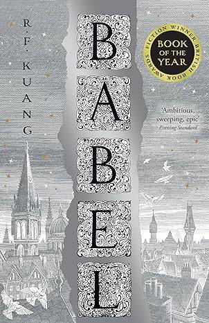 Babel: The SUNDAY TIMES and #1 NEW YORK TIMES bestseller Paperback – 28 Sept. 2023 by R.F. Kuang