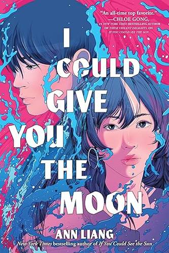 I Could Give You the Moon Paperback by Ann Liang