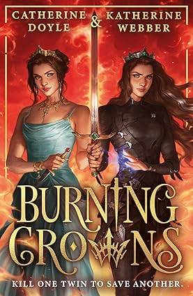 Burning Crowns: The third book in this best-selling royal YA fantasy romance series, new for 2024. TikTok made me buy it!: Book 3 (Twin Crowns) Paperback – 25 April 2024 by Catherine Doyle
