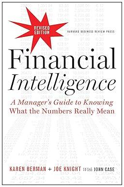 Financial Intelligence, Revised Edition: A Manager's Guide to Knowing What the Numbers Really Mean Hardcover – Illustrated, 19 Feb. 2013 by Karen Berman
