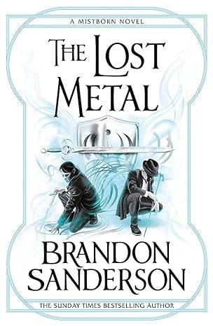 The Lost Metal 7: A Mistborn Novel Hardcover – 15 Nov. 2022 by Brandon Sanderson