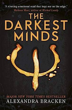 The Darkest Minds 1: Book One in the heart-stopping dystopian series from the bestselling author of LORE (A Darkest Minds Novel) Paperback – 17 Nov. 2016 by Alexandra Bracken