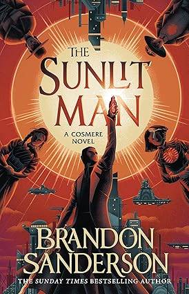 The Sunlit Man: A Stormlight Archive Companion Novel Hardcover – 5 Mar. 2024 by Brandon Sanderson