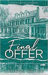 Final Offer: the Sunday Times bestselling second chance romance - Meet the new Dreamland billionaire... (Dreamland Billionaires) Paperback – 31 Jan. 2023 by Lauren Asher