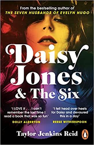 Daisy Jones and The Six: From the Sunday Times bestselling author of CARRIE SOTO IS BACK
