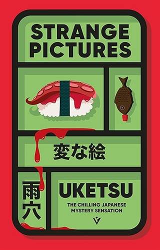 Strange Pictures: The Chilling Japanese Mystery Sensation (Pushkin Vertigo) Paperback – 16 Jan. 2025 by Uketsu