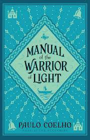 Manual of The Warrior of Light Paperback – 2 Jun. 2013 by Paulo Coelho