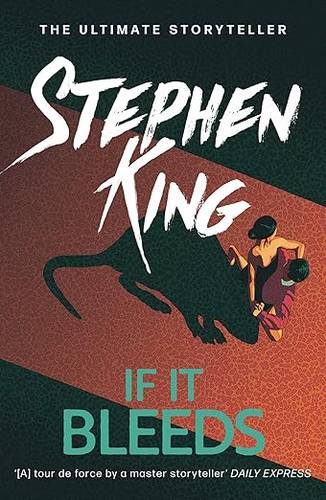 If It Bleeds: The No. 1 bestseller featuring a stand-alone sequel to THE OUTSIDER, plus three irresistible novellas (Holly Gibney, 2) Paperback – 10 Jun. 2021 by Stephen King