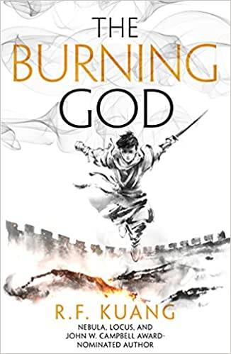The Burning God: The award-winning epic fantasy trilogy that combines the history of China with a gripping world of gods and monsters: Book 3 (The Poppy War) Paperback – 28 Oct. 2021 by R.F. Kuang