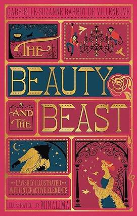 The Beauty and the Beast, (MinaLima Edition): (Illustrated with Interactive Elements) Hardcover – Illustrated, 9 Mar. 2017 by Gabrielle-Suzanna Barbot de Villenueve