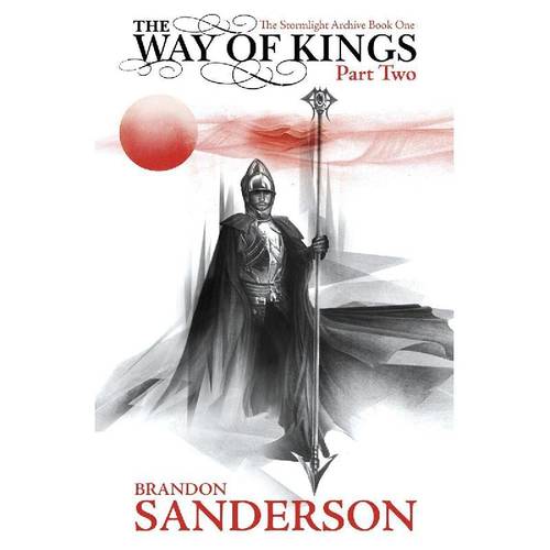 The Way of Kings Part Two: The Stormlight Archive Book One
