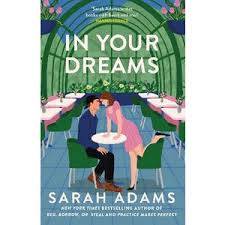 In Your Dreams: The perfect new friends-to-lovers, small town romance from the author of PRACTICE MAKES PERFECT! Paperback – 30 Dec. 2025 by Sarah Adams