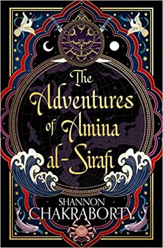 The Adventures of Amina Al-Sirafi: The epic first book in a swashbuckling new fantasy series from the bestselling author of THE CITY OF BRASS