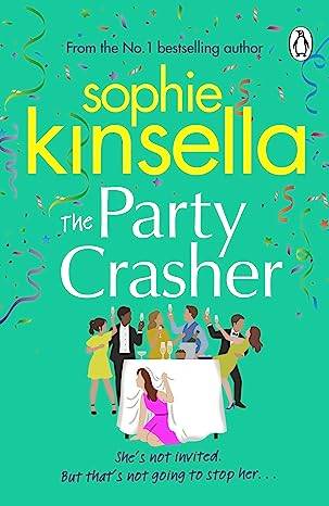 The Party Crasher : The escapist and romantic top 10 Sunday Times bestseller