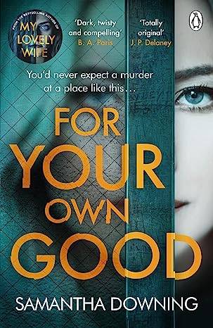 For Your Own Good: The most addictive psychological thriller you'll read this year