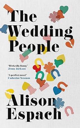 The Wedding People: The hilarious and moving Read With Jenna book club pick Hardcover – 1 Aug. 2024 by Alison Espach
