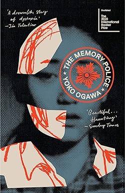 The Memory Police: An enthralling Japanese dystopia you’ll never forget Paperback – 6 Aug. 2020 by Yoko Ogawa