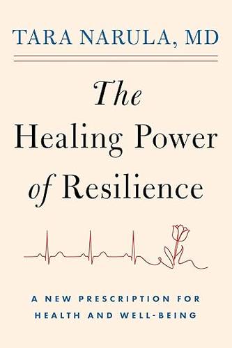 The Healing Power of Resilience: A New Prescription for Health and Well-Being Paperback – 26 Feb. 2026 by Dr Tara Narula