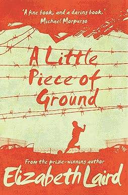 A Little Piece of Ground: 15th Anniversary Edition Paperback – 12 July 2018 by Elizabeth Laird