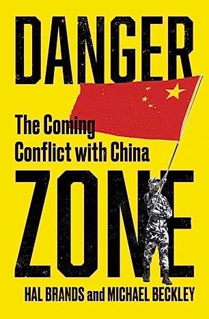Danger Zone: The Coming Conflict with China