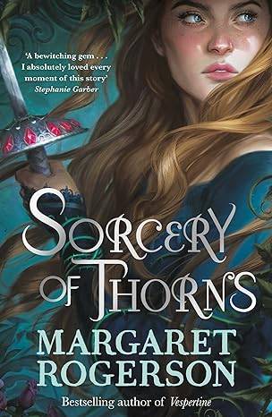 Sorcery of Thorns: Heart-racing fantasy from the New York Times bestselling author of An Enchantment of Ravens Paperback – 4 Aug. 2022 by Margaret Rogerson