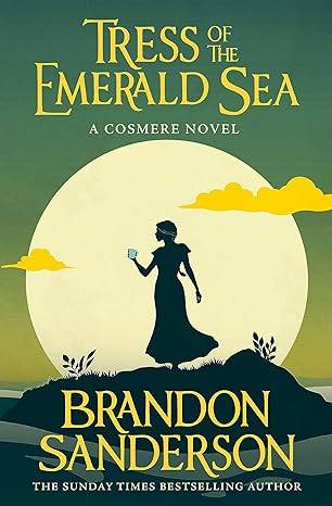 Tress of the Emerald Sea 1: A Cosmere Novel Hardcover – 4 April 2023 by Brandon Sanderson