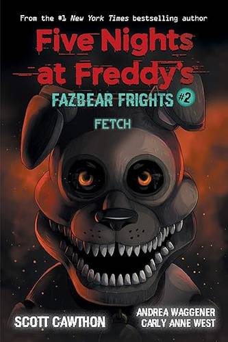 Fetch (Five Nights at Freddy’s: Fazbear Frights #2) Paperback – March 3, 2020 by Scott Cawthon