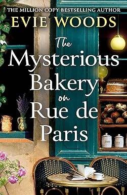 The Mysterious Bakery on Rue de Paris: An Enchanting and Escapist Novel from the Internationally Bestselling author of The Lost Bookshop for 2025 Paperback – 27 Mar. 2025 by Evie Woods