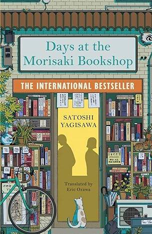 Days at the Morisaki Bookshop: The perfect book to curl up with - for lovers of Japanese translated fiction everywhere Paperback – 4 July 2023 by Satoshi Yagisawa