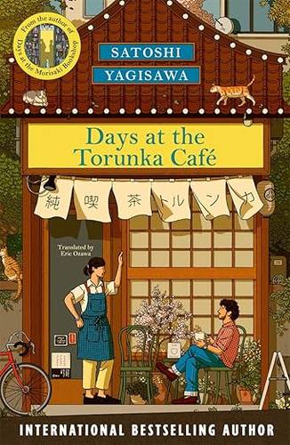 Days at the Torunka Café: The cosy book from the bestselling author of Days at the Morisaki Bookshop (The Torunka Café series) Paperback – 25 Sept. 2025 by Satoshi Yagisawa