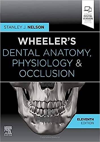 WHEELER'S DENTAL ANATOMY, PHYSIOLOGY & OCCLUSION, 11TH ED. 2020
