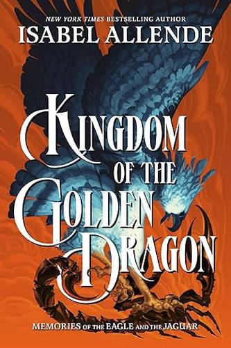 Kingdom of the Golden Dragon 2 (Memories of the Eagle and the Jaguar) Paperback – February 3, 2026 by Isabel Allende
