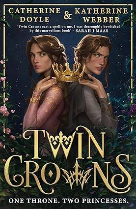 Twin Crowns: The Sunday Times bestselling royal YA fantasy romance. Tik Tok made me buy it!: Book 1 Paperback – 12 May 2022 by Catherine Doyle