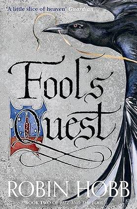 Fool’s Quest: The enthralling Sunday Times bestselling epic fantasy novel: Book 2 (Fitz and the Fool) Paperback – 14 July 2016 by Robin Hobb