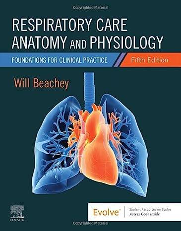 Respiratory Care Anatomy And Physiology: Foundations for Clinical Practice 2022