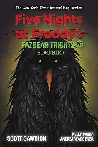 Blackbird: An AFK Book (Five Nights at Freddy’s: Fazbear Frights #6) (6) Paperback – December 29, 2020 by Scott Cawthon