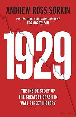 1929: The Inside Story of The Greatest Crash in Wall Street History Hardcover – 14 Oct. 2025 by Andrew Ross Sorkin