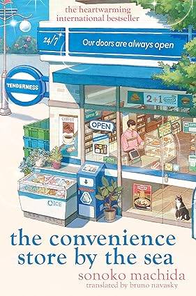 The Convenience Store by the Sea: The quirky, charming Japanese sensation with over half a million copies sold worldwide Paperback – 30 Jan. 2025 by Sonoko Machida