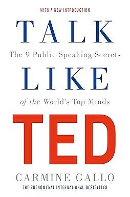 Talk Like TED: The 9 Public Speaking Secrets of the World's Top Minds Paperback – 12 May 2022 by Carmine Gallo