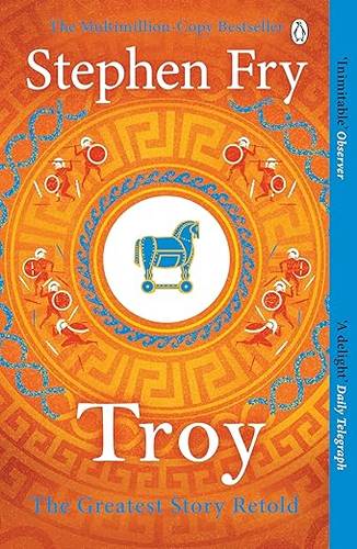 Troy: Our Greatest Story Retold: 3 (Stephen Fry’s Greek Myths, 3) Paperback – 22 July 2021 by Stephen Fry