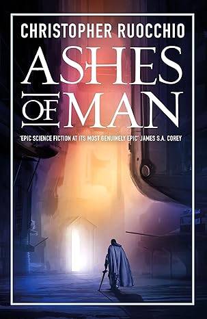 Ashes of Man: Christopher Ruocchio (Sun Eater) Paperback – 9 Nov. 2023 by Christopher Ruocchio