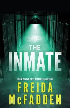 The Inmate: From the Sunday Times Bestselling Author of The Housemaid Paperback – 5 Mar. 2024 by Freida McFadden