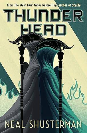 Thunderhead: The global smash-hit YA speculative-thriller series (Arc of a Scythe) Paperback – 3 May 2018 by Neal Shusterman