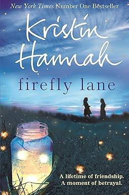 Firefly Lane 1: From the multimillion copy bestselling author of The Women, The Nightingale and The Four Winds Paperback – 18 July 2013 by Kristin Hannah