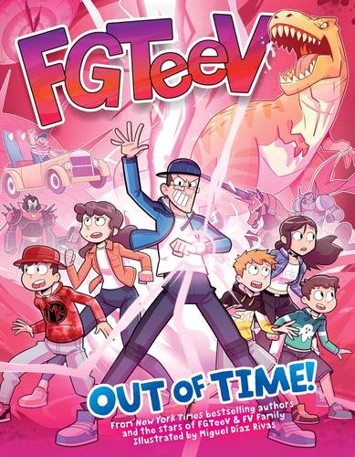FGTeeV: Out of Time!: A Time-Travel Graphic Novel Adventure About Family Teamwork and Saving History by FGTeeV