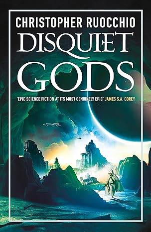 Disquiet Gods: Sun Eater book 6 Paperback – 10 Oct. 2024 by Christopher Ruocchio