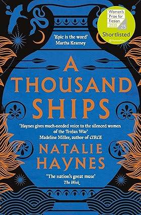 A Thousand Ships: Shortlisted for the Women's Prize for Fiction Paperback – 23 July 2020 by Natalie Haynes 